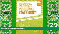 Price How to Write the Perfect Personal Statement: Write powerful essays for law, business,
