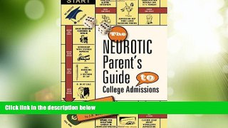 Price The Neurotic Parent s Guide to College Admissions: Strategies for Helicoptering,