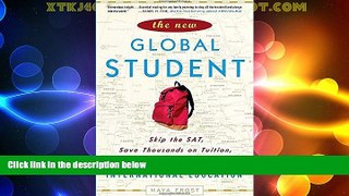Price The New Global Student: Skip the SAT, Save Thousands on Tuition, and Get a Truly