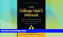 Price The College User s Manual: What Professors Wish Students Knew Before the First Class