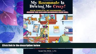 Best Price My Roommate Is Driving Me Crazy!: Solve Conflicts, Set Boundaries, and Survive the