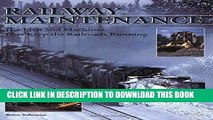 [DOWNLOAD] EPUB Railway Maintenance: The Men and Machines That Keep the Railroads Running
