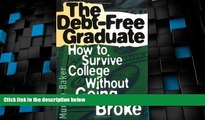 Best Price The Debt-Free Graduate: How to Survive College Without Going Broke Murray Baker On Audio