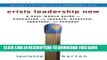 [PDF] Crisis Leadership Now: A Real-World Guide to Preparing for Threats, Disaster, Sabotage, and