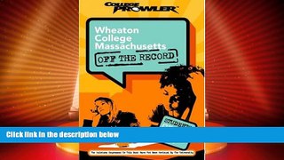Price Wheaton College Massachusetts: Off the Record (College Prowler) (College Prowler: Wheaton