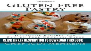 MOBI Gluten Free Pastry: Meringue Recipes For Gluten Free Cookies, Cakes   Other Delicious