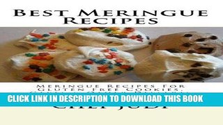 EPUB Best Meringue Recipes: Meringue Recipes For Gluten Free Cookies, Cakes   Other Desserts PDF