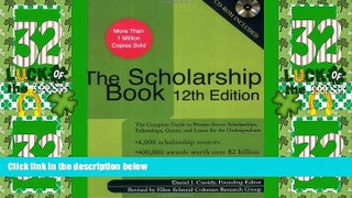 Best Price The Scholarship Book 12th Edition: The Complete Guide to Private-Sector Scholarships,