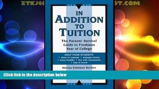Price In Addition to Tuition: The Parents  Survival Guide to Freshman Year of College Marian