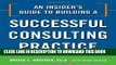 [PDF] An Insider s Guide to Building a Successful Consulting Practice Popular Colection