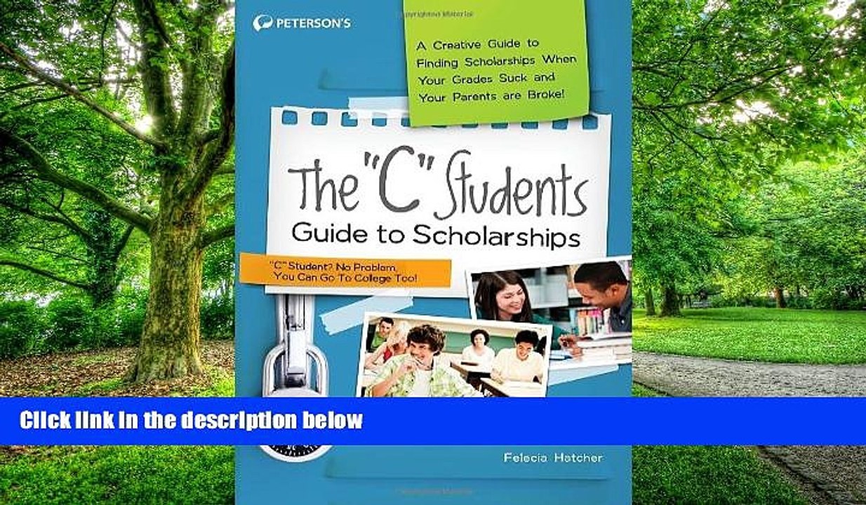 Pre Order The "C" Students Guide to Scholarships: A Creative Guide to Finding Scholarships When