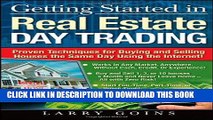 [FREE] Ebook Getting Started in Real Estate Day Trading: Proven Techniques for Buying and Selling
