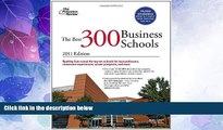 Best Price The Best 300 Business Schools, 2011 Edition (Graduate School Admissions Guides)