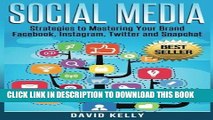 [FREE] Ebook Social Media: Strategies To Mastering Your Brand- Facebook, Instagram, Twitter and
