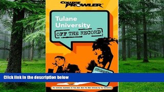 Online Kate Dearing Tulane University: Off the Record (College Prowler) (College Prowler: Tulane