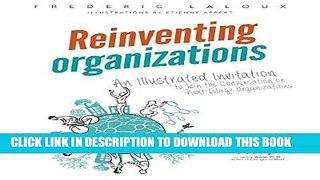 [FREE] Ebook Reinventing Organizations: An Illustrated Invitation to Join the Conversation on