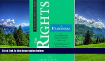 READ THE NEW BOOK The Rights of Prisoners, Fourth Edition: A Comprehensive Guide to Prisoners