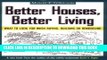 [FREE] Ebook Better Houses, Better Living: What To Look for When Buying, Building or Remodeling