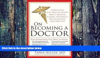 Pre Order On Becoming a Doctor: Everything You Need to Know about Medical School, Residency,