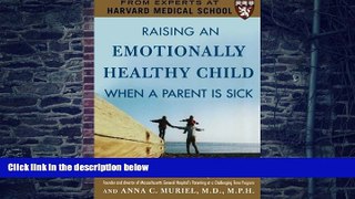 Pre Order Raising an Emotionally Healthy Child When a Parent is Sick (A Harvard Medical School