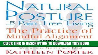 [FREE] PDF Natural Posture for Pain-Free Living: The Practice of Mindful Alignment Download Online