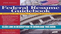 [FREE] Ebook Federal Resume Guidebook: Strategies for Writing a Winning Federal Resume (Federal