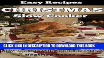 KINDLE Christmas Slow Cooker Recipes: The Simple Guide to Holiday Slow Cooker Main and Side Dishes