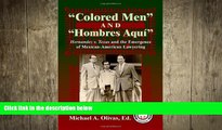 READ THE NEW BOOK Colored Men And Hombres AquÃ­: Hernandez V. Texas and the Emergence of Mexican