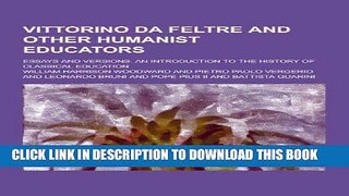 Books Vittorino Da Feltre and Other Humanist Educators; Essays and Versions. an Introduction to