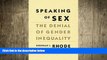READ PDF [DOWNLOAD] Speaking of Sex: The Denial of Gender Inequality Deborah L. Rhode Hardcove