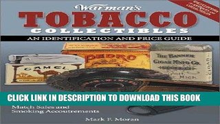 MOBI Warman s Tobacco Collectibles: An Identification and Price Guide (Encyclopedia of Antiques