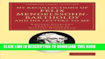 Best Seller My Recollections of Felix Mendelssohn-Bartholdy, and his Letters to Me (Cambridge