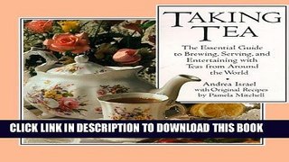 MOBI Taking Tea: The Essential Guide to Brewing, Serving, and Entertaining with Teas from Around