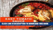 [PDF] Download Easy Tomato Sauce Cookbook: 50 Delicious Tomato Sauce Recipes Full Epub