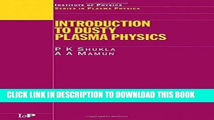 [PDF] Online Introduction to Dusty Plasma Physics (Series in Plasma Physics) Full Ebook