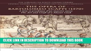 KINDLE The Opera of Bartolomeo Scappi (1570): L arte et prudenza d un maestro Cuoco (The Art and