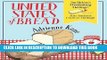 [PDF] Online United States of Bread: Our Nation s Homebaking Heritage: from Sandwich Loaves to