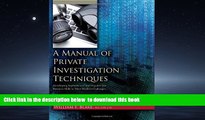 Buy William F. Blake A Manual of Private Investigation Techniques: Developing Sophisticated