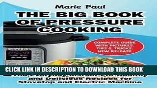 MOBI The Big Book of Pressure Cooking: 108 Everyday Instant Pot Healthy and Delicious Recipes for