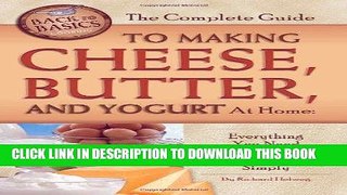 MOBI The Complete Guide to Making Cheese, Butter, and Yogurt At Home: Everything You Need to Know