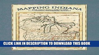 [PDF] Download Mapping Indiana: Five Centuries of Treasures from the Indiana Historical Society