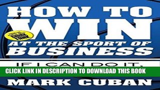 [PDF Kindle] How to Win at the Sport of Business: If I Can Do It, You Can Do It Ebook Download