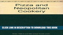 KINDLE Pizza and Neapolitan Cookery: Pizzas and Calzoni, Sauces, Pasta, First Curses, Meats and