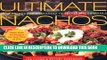 [PDF] Download Ultimate Nachos: From Nachos and Guacamole to Salsas and Cocktails Full Epub