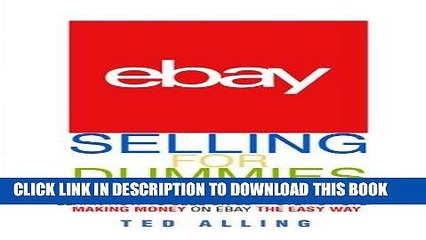 [PDF Kindle] eBay Selling for Dummies - Learn How to Sell on eBay Step-by-Step: Making Money on