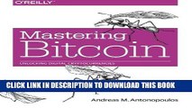 [PDF Kindle] Mastering Bitcoin: Unlocking Digital Cryptocurrencies Full Book