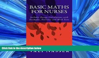 PDF [DOWNLOAD]  Basic Maths for Nurses: Includes Dosage Calculations with Examples, Exercises and