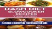 KINDLE Dash Diet Slow Cooker Recipes: Lose Weight, Lower Blood Pressure, and Live A Healthy Life!