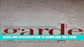 MOBI Garde Manger: The Art and Craft of the Cold Kitchen (Culinary Institute of America) PDF Ebook