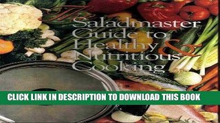 MOBI The Saladmaster Guide to Healthy and Nutritious Cooking: From the Kitchen of the Saladmaster